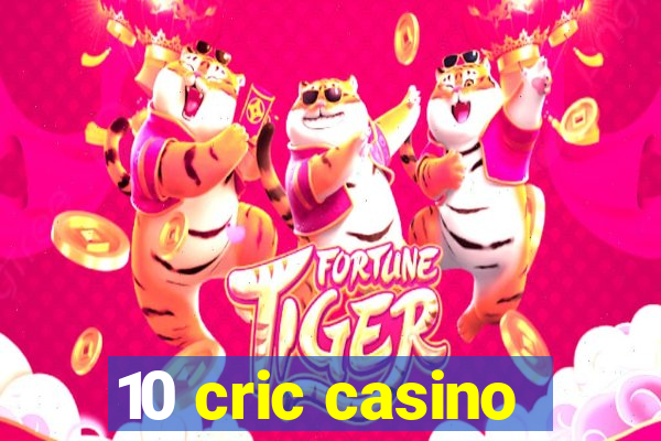 10 cric casino