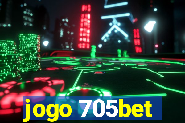 jogo 705bet