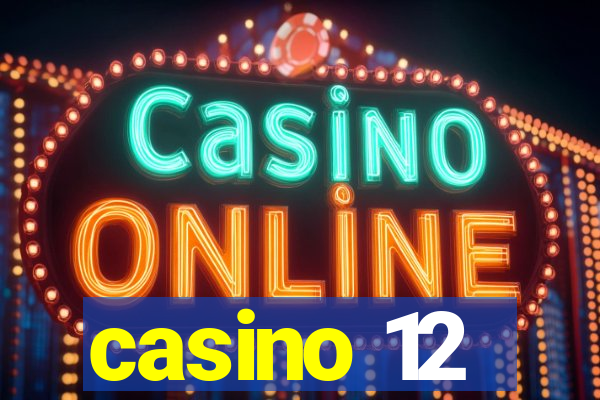 casino 12