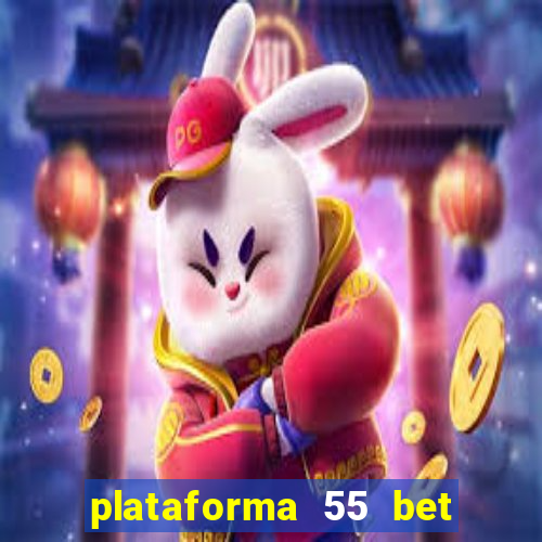 plataforma 55 bet é confiável