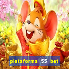 plataforma 55 bet é confiável