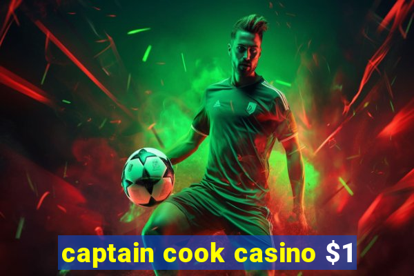 captain cook casino $1