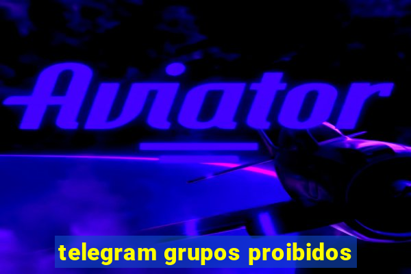 telegram grupos proibidos