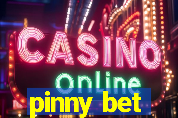 pinny bet