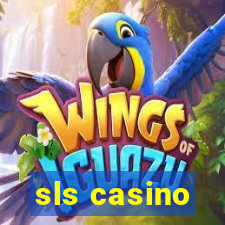 sls casino