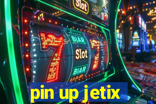 pin up jetix