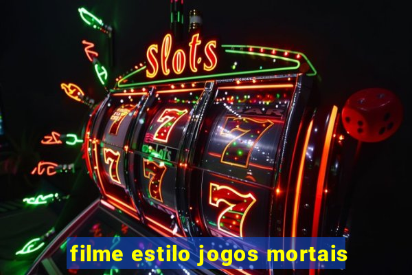 filme estilo jogos mortais