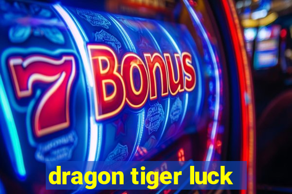 dragon tiger luck