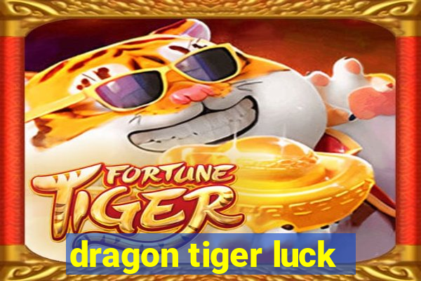 dragon tiger luck