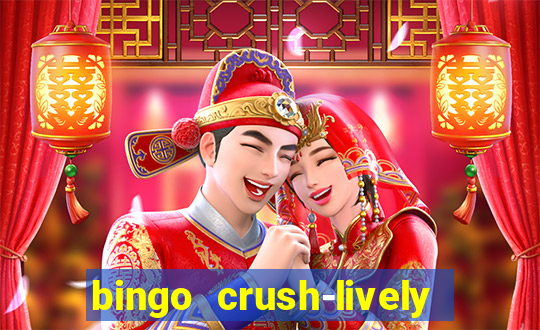 bingo crush-lively bingo club