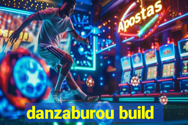 danzaburou build