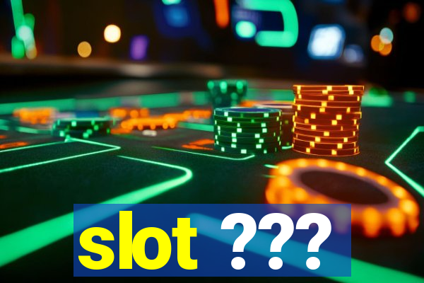 slot ???