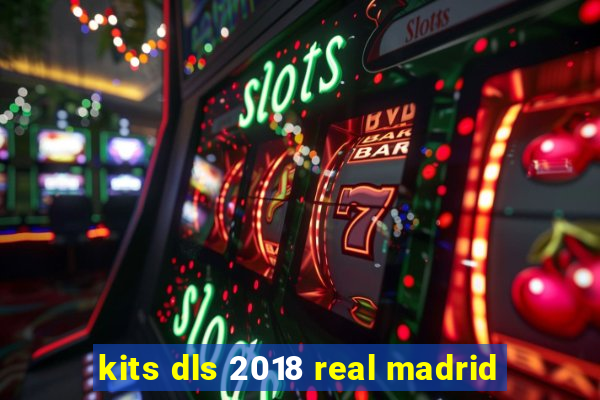 kits dls 2018 real madrid