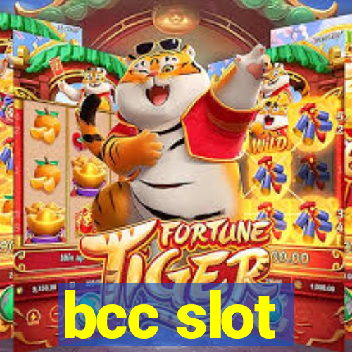 bcc slot