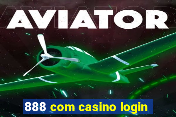 888 com casino login