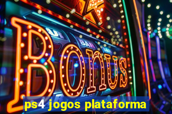 ps4 jogos plataforma