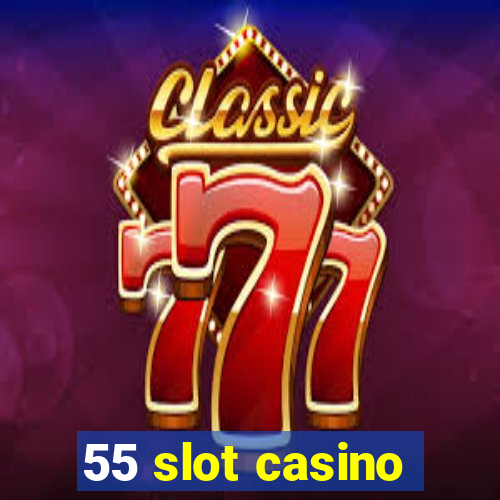 55 slot casino