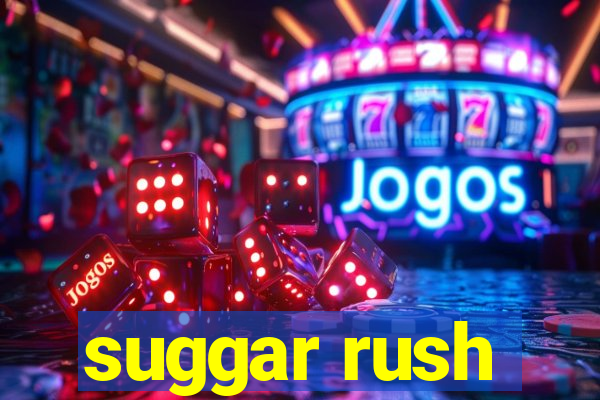 suggar rush