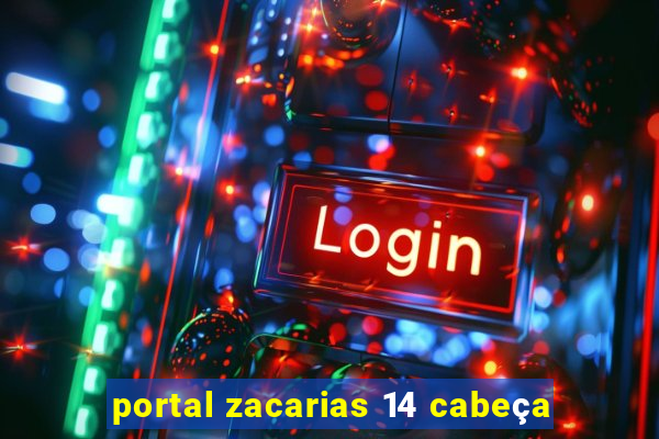 portal zacarias 14 cabeça