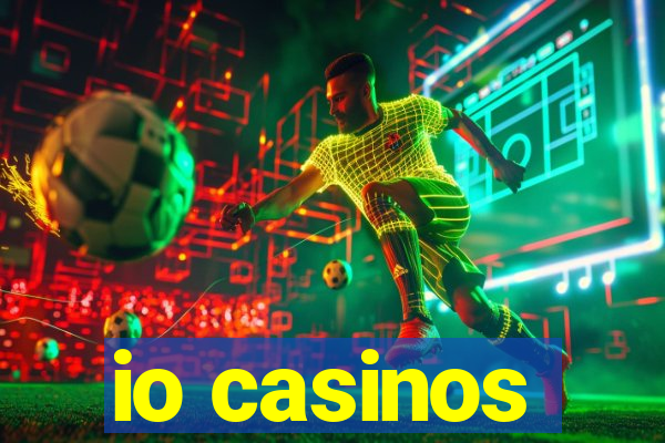 io casinos