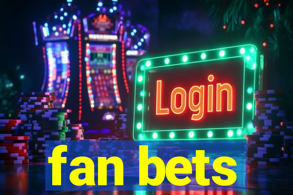 fan bets