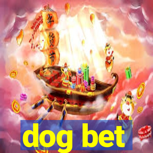 dog bet