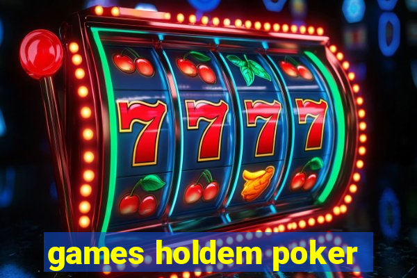 games holdem poker