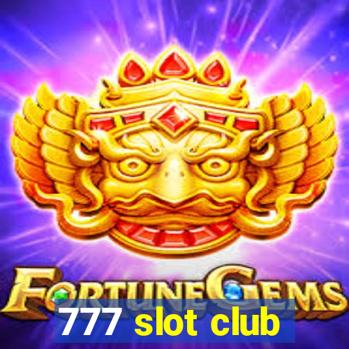 777 slot club