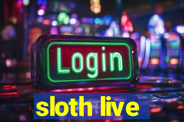 sloth live