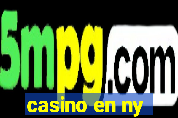 casino en ny