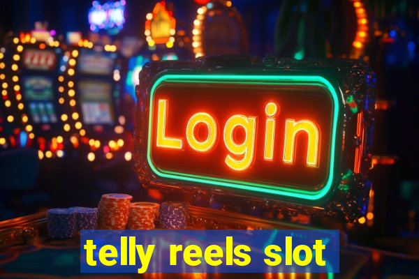 telly reels slot