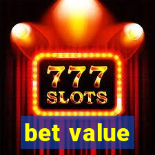 bet value