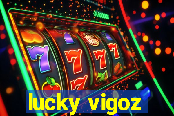 lucky vigoz