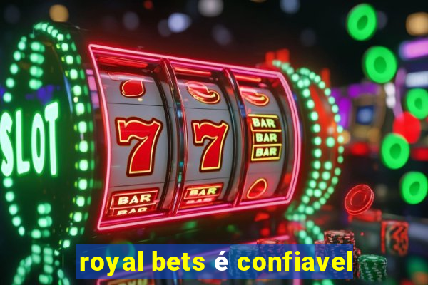 royal bets é confiavel