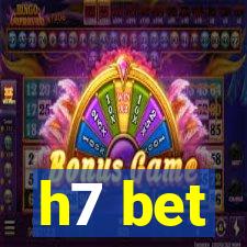 h7 bet