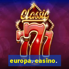 europa. casino.