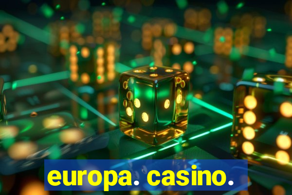 europa. casino.