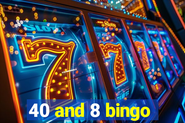 40 and 8 bingo