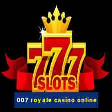 007 royale casino online