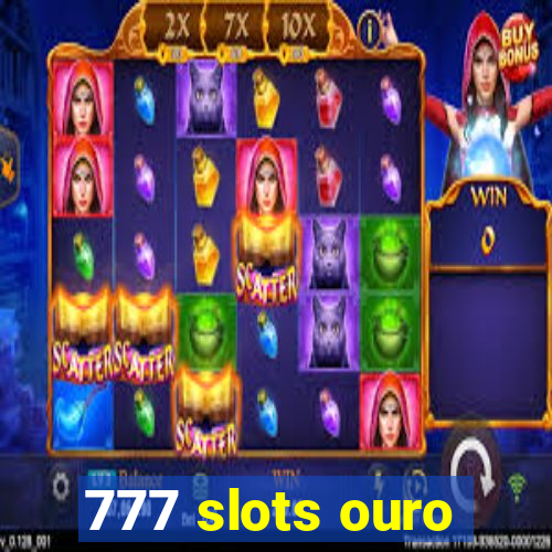 777 slots ouro