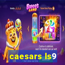 caesars ls9