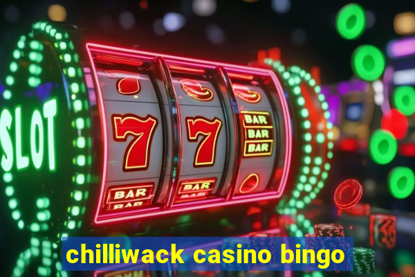 chilliwack casino bingo