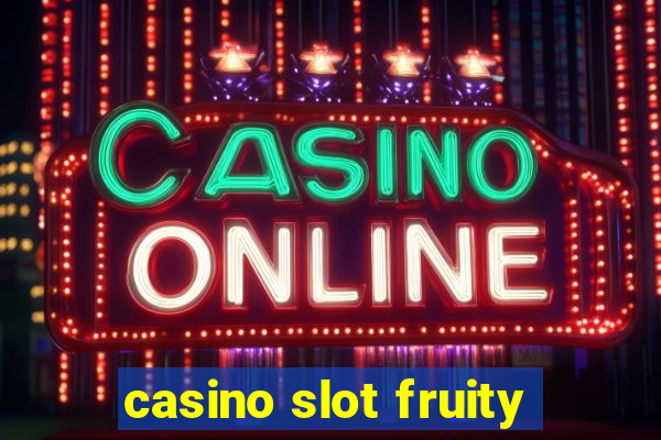 casino slot fruity