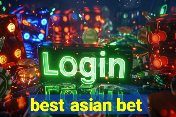 best asian bet