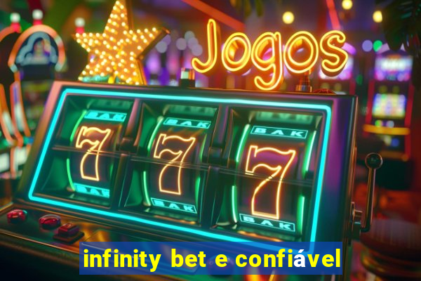 infinity bet e confiável