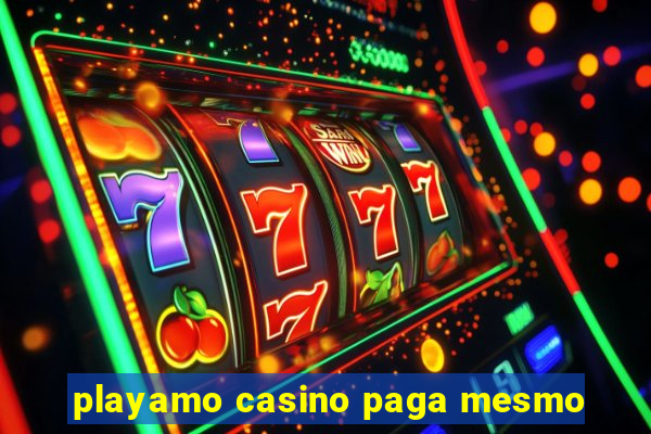 playamo casino paga mesmo