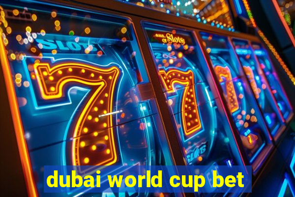 dubai world cup bet