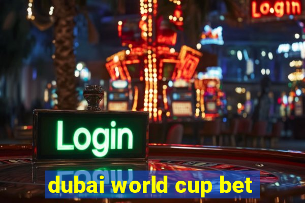 dubai world cup bet