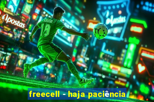 freecell - haja paciência