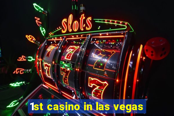 1st casino in las vegas